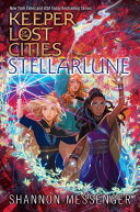 Book cover of KEEPER OF THE LOST CITIES 09 STELLARLUNE