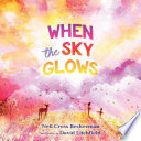 Book cover of WHEN THE SKY GLOWS