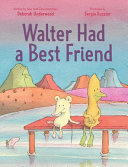 Book cover of WALTER HAD A BEST FRIEND