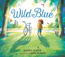 Book cover of WILD BLUE - TAMING A BIG-KID BIKE