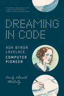 Book cover of DREAMING IN CODE - ADA BYRON LOVELACE C