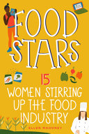 Book cover of FOOD STARS - 15 WOMEN STIRRING UP THE FO
