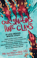 Book cover of OUR SHADOWS HAVE CLAWS