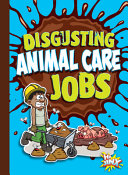 Book cover of DISGUSTING ANIMAL CARE JOBS