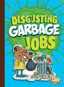 Book cover of DISGUSTING GARBAGE JOBS