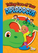 Book cover of TAKING CARE OF YOUR DIPLODOCUS