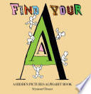 Book cover of FIND YOUR A - AN ALPHABET LETTER SEARCH