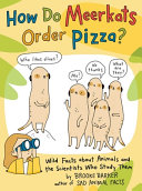 Book cover of HOW DO MEERKATS ORDER PIZZA - WILD FACTS