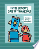 Book cover of EVEN ROBOTS CAN BE THANKFUL