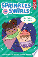 Book cover of SPRINKLES & SWIRLS 03 OH WHAT A SHOW