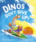 Book cover of DINOS DON'T GIVE UP