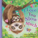 Book cover of I LOVE YOU SLOW MUCH