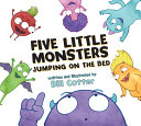 Book cover of 5 LITTLE MONSTERS JUMPING ON THE BED