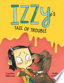 Book cover of IZZY 02 TAIL OF TROUBLE