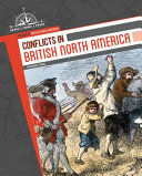 Book cover of CONFLICTS IN BRITISH NORTH AMER