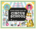 Book cover of YOUR 1ST DAY OF CIRCUS SCHOOL