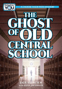 Book cover of GHOST OF OLD CENTRAL SCHOOL