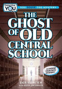 Book cover of GHOST OF OLD CENTRAL SCHOOL