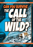 Book cover of CAN YOU SURVIVE THE CALL OF THE WILD