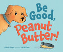 Book cover of BE GOOD PEANUT BUTTER