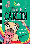 Book cover of JOURNAL D'UN CARLIN 06 LA SOIREE PYJAMA