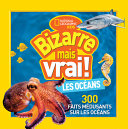 Book cover of BIZARRE MAIS VRAI - LES OCEANS