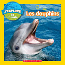 Book cover of J'EXPLORE LE MONDE - LES DAUPHINS