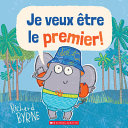 Book cover of JE VEUX ÊTRE LE PREMIER