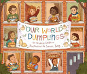 Book cover of OUR WORLD OF DUMPLINGS