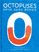 Book cover of OCTOPUSES HAVE ZERO BONES