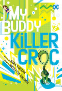 Book cover of MY BUDDY KILLER CROC