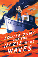 Book cover of LOUISA JUNE & THE NAZIS IN THE WAVES