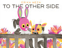 Book cover of TO THE OTHER SIDE