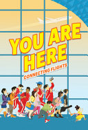 Book cover of YOU ARE HERE - CONNECTING FLIGHTS