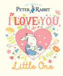 Book cover of PETER RABBIT I LOVE YOU LITTLE 1
