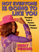 Book cover of NOT EVERYONE IS GOING TO LIKE YOU