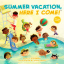 Book cover of SUMMER VACATION HERE I COME