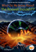 Book cover of WHAT DO WE KNOW ABOUT THE ROSWELL INCIDE