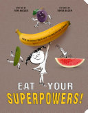 Book cover of EAT YOUR SUPERPOWERS