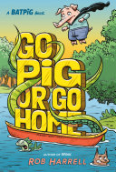 Book cover of BATPIG - GO PIG OR GO HOME
