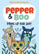 Book cover of PEPPER & BOO - PAWS UP FOR JOY