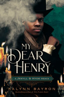 Book cover of MY DEAR HENRY - A JEKYLL & HYDE REMIX