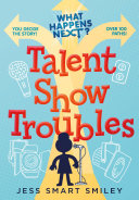 Book cover of WHAT HAPPENS NEXT - TALENT SHOW TROUBLES