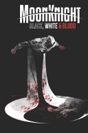 Book cover of MOON KNIGHT - BLACK WHITE & BLOOD TREASU