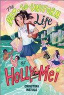 Book cover of NOT-SO-UNIFORM LIFE OF HOLLY-MEI