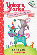 Book cover of UNICORN DIARIES 08 WELCOME TO SPARKLEGROVE