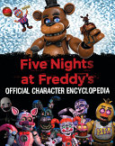 Book cover of 5 NIGHTS AT FREDDY'S CHARACTER ENCYCL