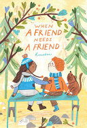 Book cover of WHEN A FRIEND NEEDS A FRIEND
