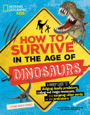 Book cover of HT SURVIVE IN THE AGE OF DINOSAURS