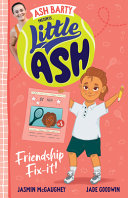 Book cover of LITTLE ASH FRIENDSHIP FIX-IT